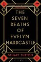 Turton Stuart The Seven Deaths of Evelyn Hardcastle