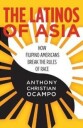 Ocampo Anthony Christian The Latinos of Asia