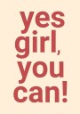 Yes Girl You Can Plakat Plakat / 100x150cm