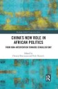 Hartmann Christof China’s New Role in African Politics