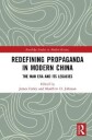 Farley James Redefining Propaganda in Modern China
