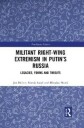 Militant Right-Wing Extremism In Putin'S Russia Av Miroslav (Masaryk University Czech Republic) Mares, Martin Larys, Jan (Masaryk University Czec