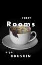 Grushin Olga Forty Rooms