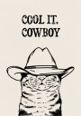Cool It Cowboy Cat Plakat / 100x150