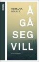 Å Gå Seg Vill Av Rebecca Solnit