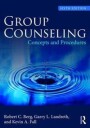 Group Counseling Av Robert C. Berg, Garry L. Landreth, Kevin A. (Texas State University Usa) Fall