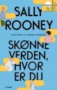 Rooney Sally Skønne verden hvor er du