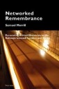 Merrill Samuel Networked Remembrance