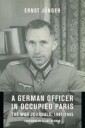 Jünger Ernst A German Officer in Occupied Paris
