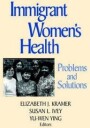 Kramer EJ Immigrant Women's Health – Problems and Solutions