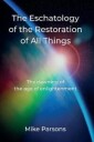 Parsons Mike The Eschatology of the Restoration of All Things