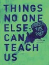 Humble the Poet Things No One Else Can Teach Us