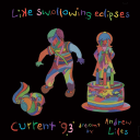 Current 93, Andrew Liles  Like Swallowing Eclipses  CD