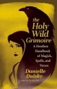 The Holy Wild Grimoire Av Danielle Dulsky