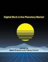 Digital Work In The Planetary Market Av Mark Graham, Fabian Ferrari