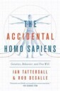 Tattersall Ian The Accidental Homo Sapiens