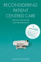 Reconsidering Patient Centred Care