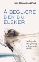 Å Begjære Den Du Elsker Av Siri Erika Gullestad