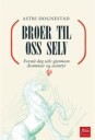 Broer Til Oss Selv Av Astri Hognestad