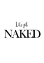 Let"s Get Naked Plakat Plakat / 100x150cm