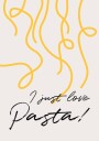 I Just Love Pasta Plakat Plakat / 50x70cm