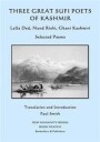 Rishi Nund Three Great Sufi Poets of Kashmir: Lalla Ded Nund Rishi Ghani Kashmiri: Selected Poems