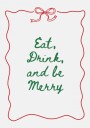 Eat Drink And Be Merry Plakat / 40x50