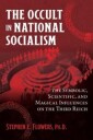 The Occult In National Socialism Av Stephen E. Ph.D. Flowers