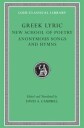 Greek Lyric, Volume V: The New School Of Poetry And Anonymous Songs And Hymns