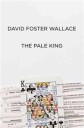 Wallace David Foster The Pale King: An Unfinished Novel