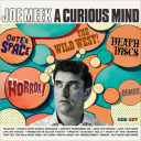 Joe Meek, Diverse Artister  Joe Meek: A Curious Mind  Outer Space! Horror! Death Discs! The Wild West! Demos!  CD