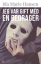 Jeg Var Gift Med En Bedrager Av Ida Marie Hansen