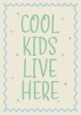 Cool Kids Lve Here Plakat Plakat / 50x70cm