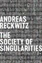 Society Of Singularities Av Andreas Reckwitz