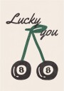 Lucky You Cherry Plakat Plakat / 50x70cm