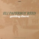 Eli Paperboy Reed  Getting There  CD