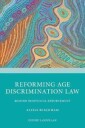 Blackham Alysia Reforming Age Discrimination Law
