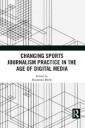 Changing Sports Journalism Practice In The Age Of Digital Media