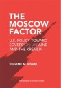 The Moscow Factor Av Eugene M. Fishel