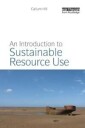 Hill Callum An Introduction to Sustainable Resource Use