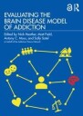 Evaluating The Brain Disease Model Of Addiction