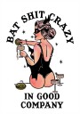 Bat Shit Crazy Funny Pin Up Art Plakat Plakat / 50x70cm