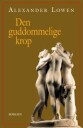 Lowen Alexander Den guddommelige krop