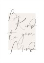 Bekindtoyourmind 4 Plakat Plakat / 100x150cm