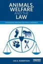 Animals, Welfare And The Law Av Ian A. Robertson