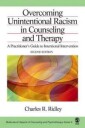 Ridley Charles R. Overcoming Unintentional Racism in Counseling and Therapy