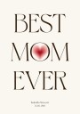 Best Mom Ever Plakat Plakat / 30x40cm