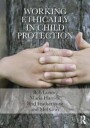Working Ethically In Child Protection Av Bob (Queensland University Of Technology Australia) Lonne, Maria Harries, Brid (The Open University Milton Ke
