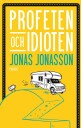 Profeten Och Idioten Av Jonas Jonasson
