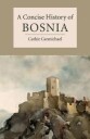 Carmichael Cathie A Concise History of Bosnia